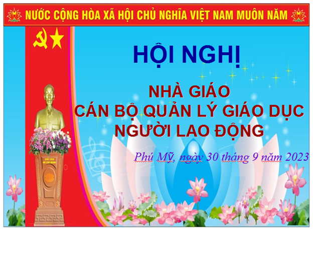 HỘI NGHỊ NHÀ GIÁO- CBQLGD- NGƯỜI LAO ĐỘNG NĂM HỌC 2023-2024